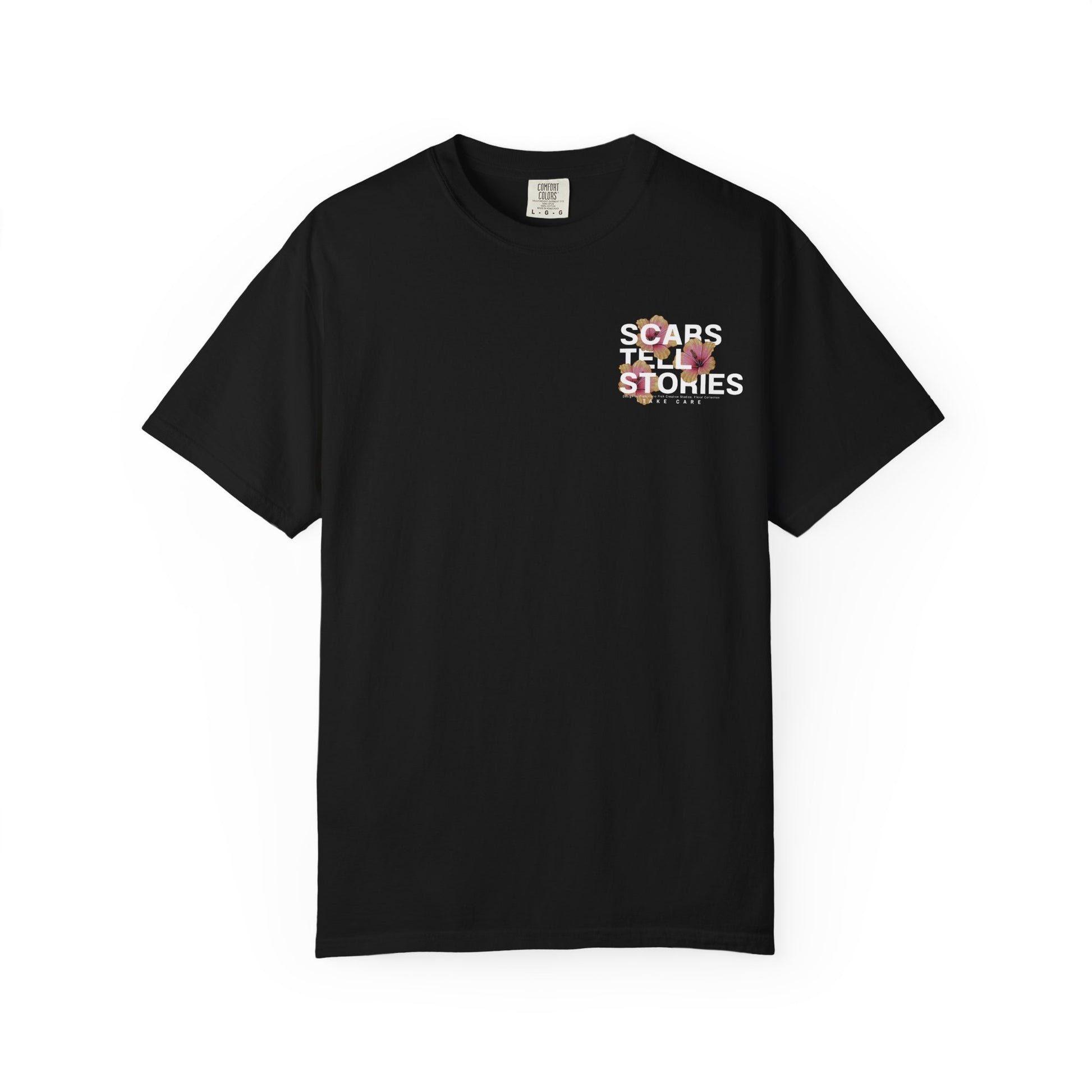 Scars Tell Stories Comfort Colors T-Shirt - Take Care Floral Collection