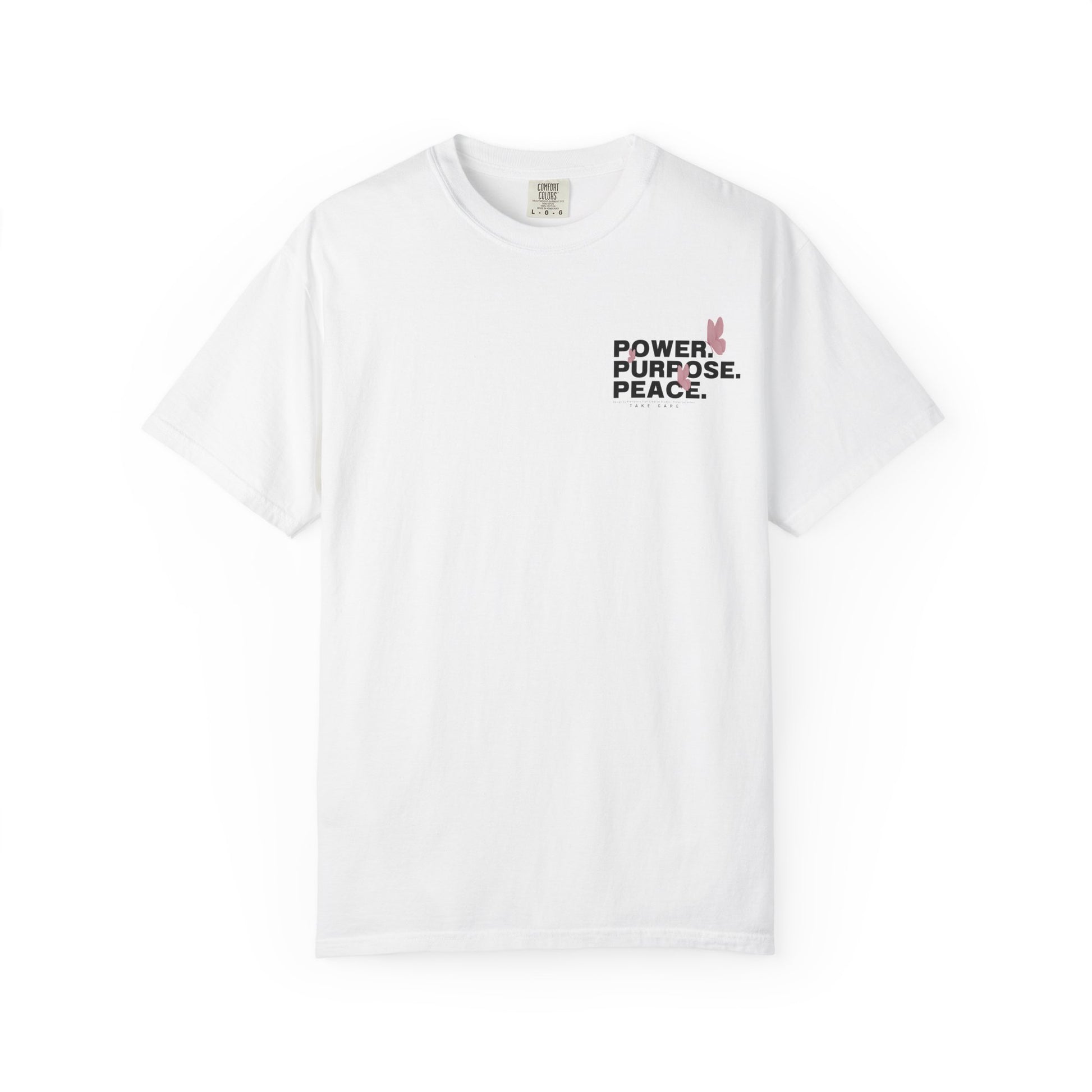 Power Purpose Peace Comfort Colors T-Shirt - Take Care Floral Collection
