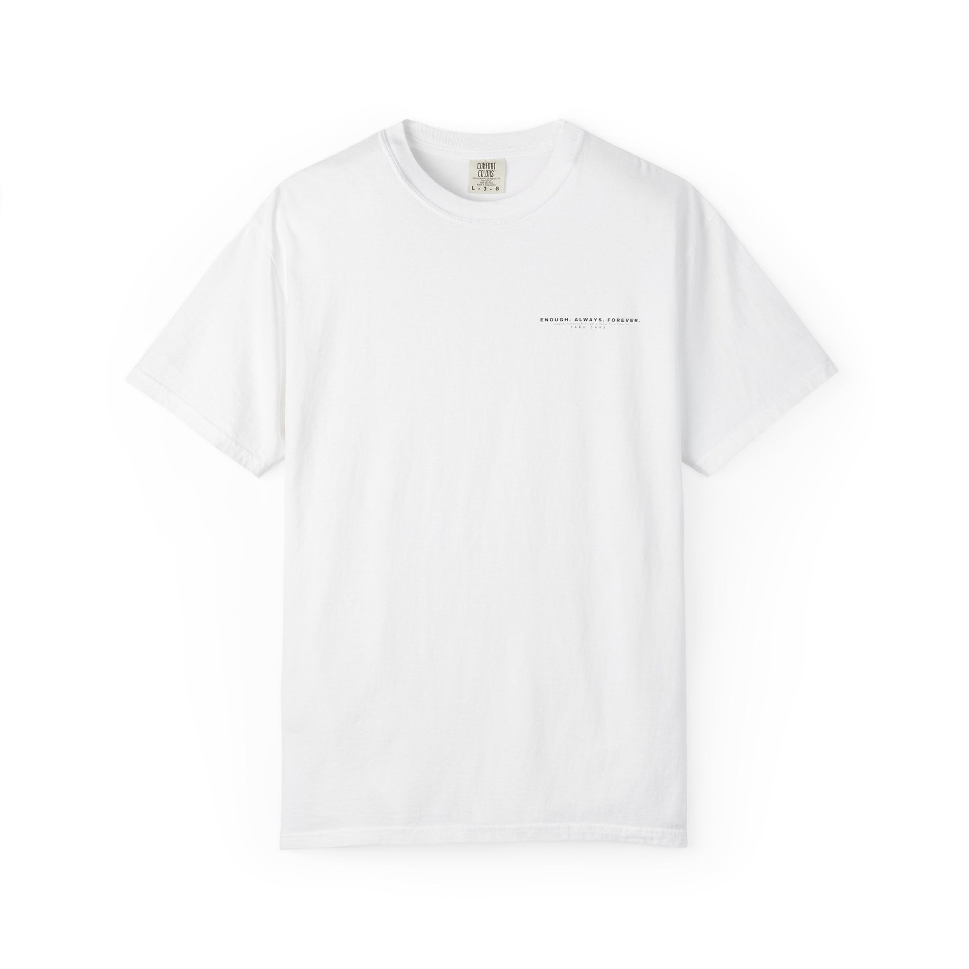 Enough Always Forever Take Care Floral Collection - Comfort Colors T-Shirt