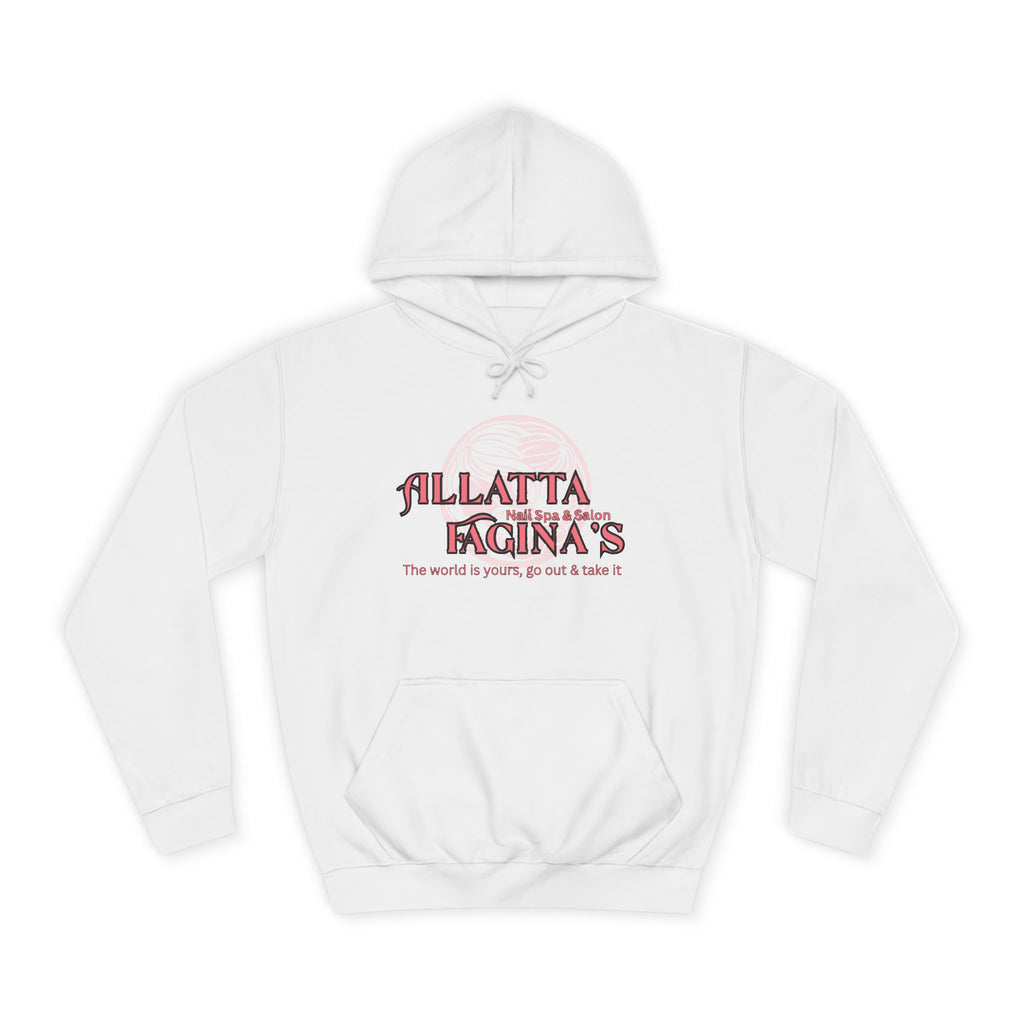 Allatta Fagina’s Nail Spa & Salon The World Is Yours, Go Out And Take It - Unisex College Hoodie Joke Hoodie Funny Sweatshirts