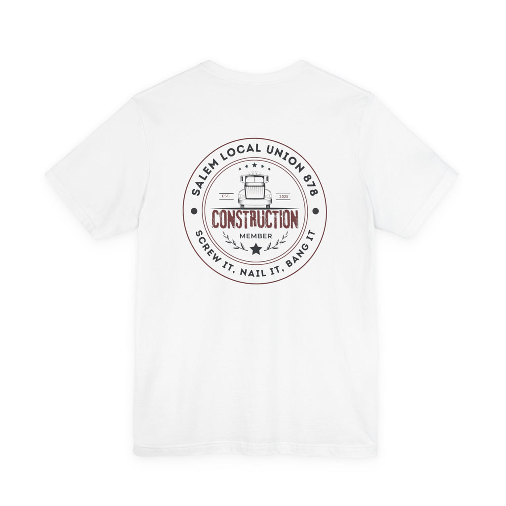 Salem Local Union 878 Screw It Nail It Bang It - Graphic T-Shirt Joke Tee Funny T Shirt Bella Canvas 3001