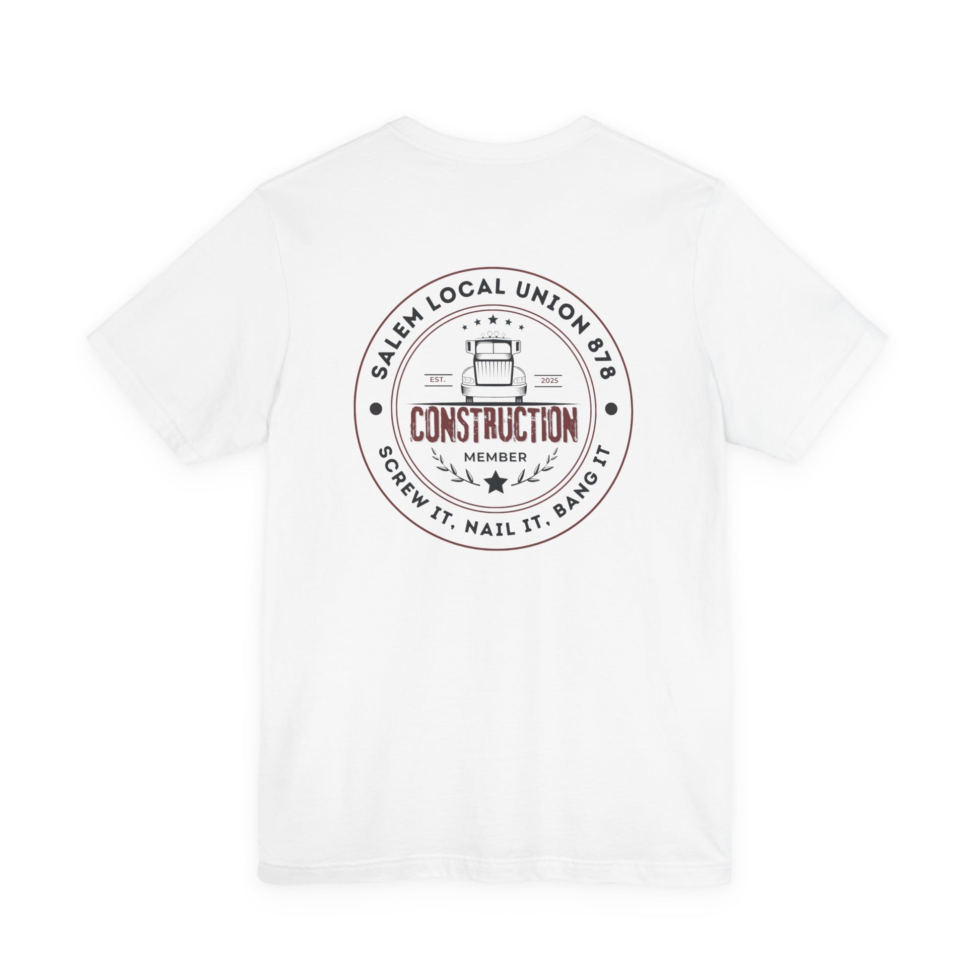 Salem Local Union 878 Screw It Nail It Bang It - Graphic T-Shirt Joke Tee Funny T Shirt Bella Canvas 3001