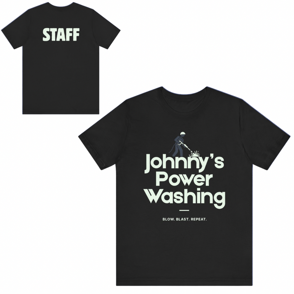 Johnny's Power Washing Funny Staff T Shirt