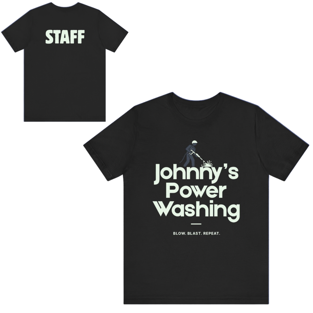 Johnny's Power Washing Funny Staff T Shirt