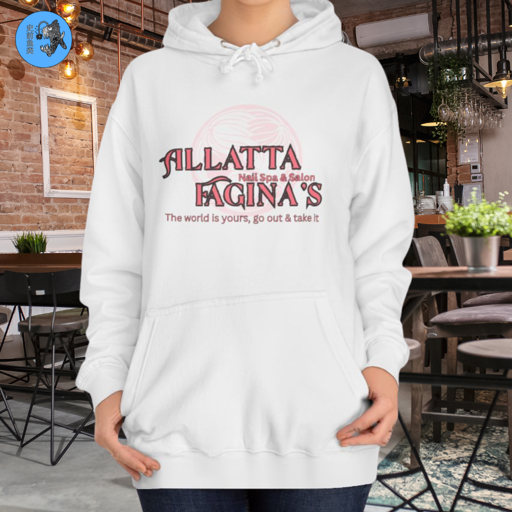 Allatta Fagina’s Nail Spa & Salon The World Is Yours, Go Out And Take It - Unisex College Hoodie Joke Hoodie Funny Sweatshirts